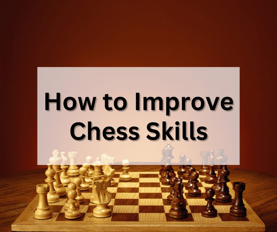 How To Improve Chess Skills: 4 Simple Steps | Fearless Chess